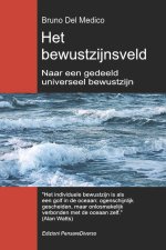 Het bewustzijnsveld. Naar een gedeeld universeel bewustzijn