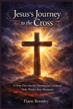 Jesus's Journey to the Cross