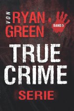 Die True-Crime-Serie Von Ryan Green