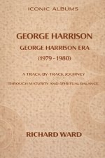Iconic Albums George Harrison The George Harrison Era (1979-1980)