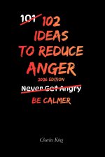 102 Ideas To Reduce Anger