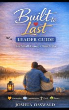 BUILT TO LAST - LEADER GUIDE
