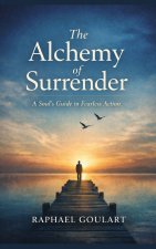The Alchemy of Surrender