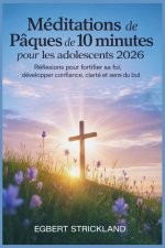 Méditations de Pâques de 10 minutes pour les adolescents 2026