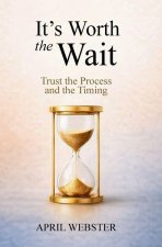 It's Worth The Wait