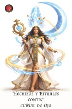 Hechizos y Rituales contra el Mal de Ojo
