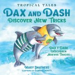 Dax and Dash Discover New Tricks