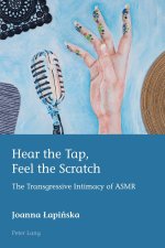 Hear the Tap, Feel the Scratch; The Transgressive Intimacy of ASMR