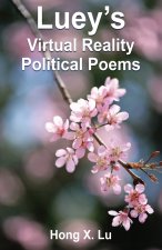 Luey's Virtual Reality Political Poems