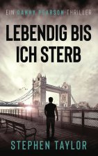 Lebendig bis ich sterbe