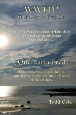 WWFD? What Would Fred Do? A conversation about friendship and being an advocate for children.