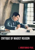 Critique of Maoist Reason