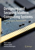 Designing and Securing Modern Computing Systems