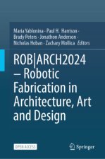 ROB|ARCH2024 - Robotic Fabrication in Architecture, Art and Design
