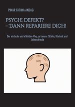 Psyche defekt? - Dann repariere dich!