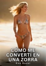 Cómo me convertí en una zorra