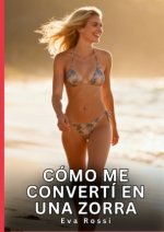 Cómo me convertí en una zorra