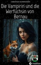 Die Vampirin und die Werfüchsin von Bernau