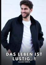 Das Leben ist lustig. 1