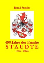 490 jahre der Familie Staudte   1535-2025