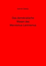 Das demokratische Wesen des Marxismus-Leninismus