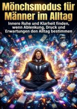 Mönchsmodus für Männer im Alltag