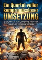 Ein Quartal voller kompromissloser Umsetzung