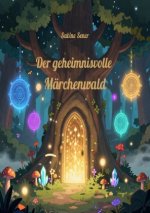 Der geheimnisvolle Märchenwald