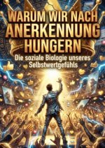 Warum wir nach Anerkennung hungern