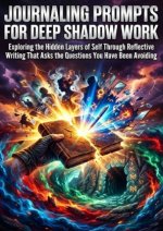 Journaling Prompts for Deep Shadow Work