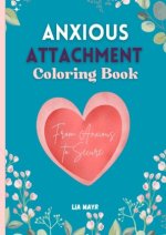 Anxious Attachment Coloring Book - From Anxious to Secure
