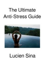 The Ultimate Anti-Stress Guide