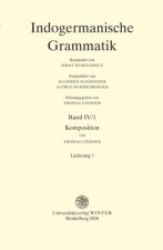 Indogermanische Grammatik / Band IV: Wortbildungslehre (Derivationsmorphologie) / Teilband 1: Komposition / Fasc. 7: [Lieferung 7]