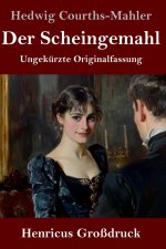 Der Scheingemahl (Großdruck)