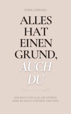 Alles hat einen Grund, auch du