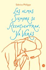 Las almas siempre se reencuentran, ya verás...