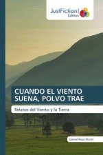 CUANDO EL VIENTO SUENA, POLVO TRAE