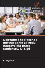 Dojrzałość społeczna i postrzeganie zawodu nauczyciela przez studentów D.T.Ed