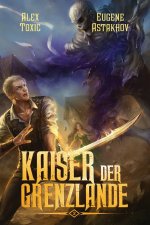 Kaiser der Grenzlande (Buch 2)