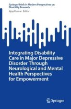 Integrating Disability Care in Major Depressive Disorder Through Neurological and Mental Health Perspectives for Empowerment