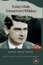 Today's Rain, Tomorrow's Whiskey