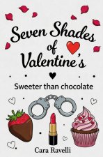 Seven Shades of Valentine's