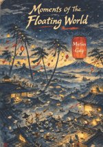 Moments of the Floating World