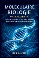 MOLECULAIRE BIOLOGIE VOOR BEGINNERS