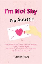 I'm Not Shy - I'm Autistic