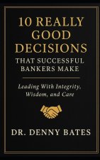 10 Really Good Decisions That Successful Bankers Make