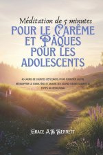 Méditation de 5 minutes pour le Carême et Pâques pour les adolescents