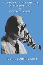 Glimpses of a Biographer's Diaries 1961 - 2000