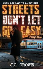 Streets Don't Let Go Easy