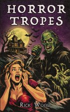 Horror Tropes and What They Tell Us